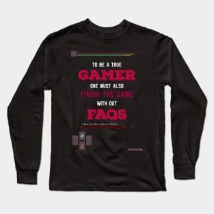 To be a true gamer one must also finish the game without FAQS recolor 5 Long Sleeve T-Shirt